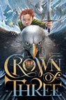 Crown of Three - J. D. Rinehart - 9781481424455