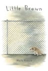 Little Brown - Marla Frazee - 9781481425247