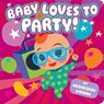 Baby Loves to Party! - Wednesday Kirwan - 9781481429955