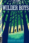 Wilder Boys - Brandon Wallace - 9781481432658