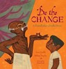 Be the Change - Arun Gandhi ; Bethany Hegedus - 9781481442664