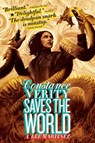 Constance Verity Saves the World - A. Lee Martinez - 9781481443562