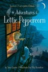 The Adventures of Lettie Peppercorn - Sam Gayton - 9781481447713