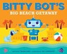 Bitty Bot's Big Beach Getaway - Tim McCanna - 9781481449328