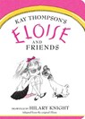 Eloise and Friends - Kay Thompson - 9781481451581