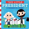 This Little President: A Presidential Primer - Joan Holub - 9781481458504