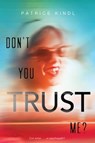 Don't You Trust Me? - Patrice Kindl - 9781481459129