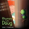 Rhymes with Doug - Chad J. Thompson - 9781481470964
