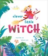 Clever Little Witch - Muon Thi Van - 9781481481717