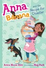 Anna, Banana, and the Recipe for Disaster - Anica Mrose Rissi - 9781481486743