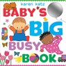 Baby's Big Busy Book - Karen Katz - 9781481488303