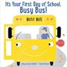 It's Your First Day of School, Busy Bus! - Jody Jensen Shaffer - 9781481494687