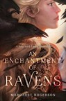 An Enchantment of Ravens - Margaret Rogerson - 9781481497589