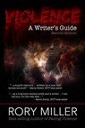 Violence: A Writer's Guide - Rory a. Miller - 9781481921466