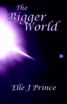 The Bigger World - PRINCE,  Elle J. - 9781481926690