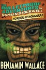 Horror in Honduras (The Bulletproof Adventures of Damian Stockwell) - Benjamin Wallace - 9781482024241