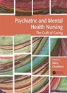 Psychiatric and Mental Health Nursing - Mary (Kingston University and St George's University of London Joint Faculty Chambers - 9781482221954