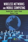 Wireless Networks and Mobile Computing - KOUSHIK (DEPT. OF COMPUTER SCIENCE,  Southern Illinois University, Carbondale, USA) Sinha ; Sasthi C. Ghosh ; Bhabani P. Sinha - 9781482227932
