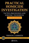 Practical Homicide Investigation - Vernon J. (Practical Homicide Investigation Geberth - 9781482235074