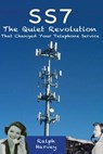 SS7 - The Quiet Revolution That Changed Your Telephone Service - Ralph Harvey - 9781482349979