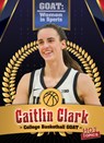 Caitlin Clark: College Basketball Goat - Kristen Rajczak Nelson - 9781482470529