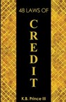 48 Laws Of Credit - K. B. Prince III - 9781482562910