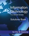 Information Technology in a Global Society Solutions Book - Stuart Gray - 9781482567762