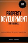 Property Development for Beginners - Steve Chandler - 9781482580556