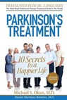 Parkinson's Treatment Spanish Edition: 10 Secrets to a Happier Life: 10 secretos para vivir feliz a pesar de la enfermedad de Parkinson - Daniel Martinez-Ramirez MD - 9781482772968