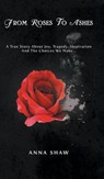 From Roses to Ashes - SHAW,  Anna - 9781482884043