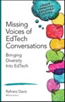 The Missing Voices in EdTech: Bringing Diversity Into EdTech - Davis - 9781483371870