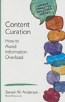 Content Curation: How to Avoid Information Overload - Anderson - 9781483380261