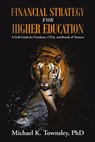 Financial Strategy for Higher Education - Michael K Townsley - 9781483411804