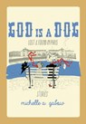 God Is a Dog - Michelle a Gabow - 9781483425320
