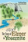 The Story of Elmer in Yosemite - Richard Barna - 9781483430836