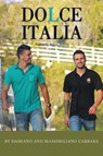 Dolce Italia - Damiano Carrara ; Massimiliano Carrara - 9781483443263