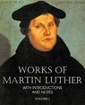 Works of Martin Luther Vol I - Dr Martin Luther - 9781483701684