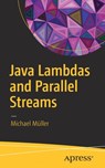 Java Lambdas and Parallel Streams - Michael Muller - 9781484224861