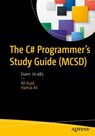 The C# Programmer’s Study Guide (MCSD) - Ali Asad ; Hamza Ali - 9781484228593