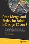 Data Merge and Styles for Adobe InDesign CC 2018 - Jennifer Harder - 9781484231586