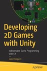 Developing 2D Games with Unity - Jared Halpern - 9781484237717