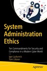 System Administration Ethics - Igor Ljubuncic ; Tom Litterer - 9781484249871