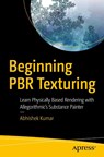Beginning PBR Texturing - Abhishek Kumar - 9781484258989
