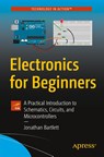 Electronics for Beginners - Jonathan Bartlett - 9781484259788