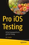 Pro iOS Testing - Avi Tsadok - 9781484263815