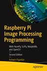 Raspberry Pi Image Processing Programming - Ashwin Pajankar - 9781484282694
