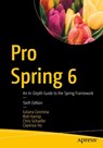 Pro Spring 6 - Iuliana Cosmina ; Rob Harrop ; Chris Schaefer ; Clarence Ho - 9781484286395