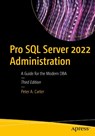 Pro SQL Server 2022 Administration - Peter A. Carter - 9781484288634