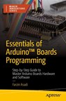 Essentials of Arduino™ Boards Programming - Farzin Asadi - 9781484295991