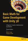 Basic Math for Game Development with Unity 3D - Kelvin Sung ; Gregory Smith - 9781484298848